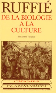 Jacques Ruffié - De La Biologie A La Culture. Tome 2.
