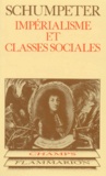 Joseph-A Schumpeter - Imperialisme Et Classes Sociales.