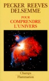 Armand-H Delsemme et Jean-Claude Pecker - Pour comprendre l'univers.
