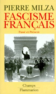 Pierre Milza - Fascisme Francais. Passe Et Present.