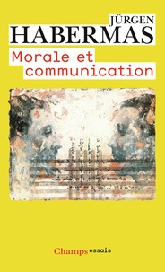 Jürgen Habermas - MORALE ET COMMUNICATION. - Conscience morale et activité communicationnelle.