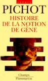 André Pichot - Histoire de la notion de gène.