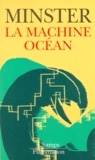 Jean-François Minster - La machine-océan.