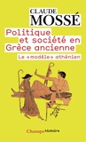 Claude Mossé - POLITIQUE ET SOCIETE EN GRECE ANCIENNE. - Le "modèle athénien".