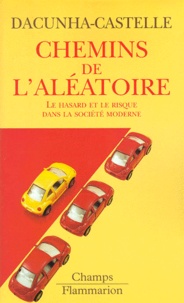 Didier Dacunha-Castelle - Chemins De L'Aleatoire. Le Hasard Et Le Risque Dans La Societe Moderne.