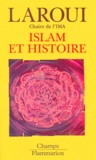 Abdallah Laroui - Islam Et Histoire. Essai D'Epistemologie.