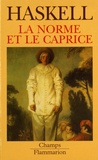 Francis Haskell - La norme et le caprice - Redécouvertes en art : aspects du goût et de la collection en France et en Angleterre, 1789-1914.