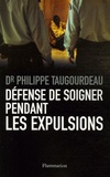 Philippe Taugourdeau - Défense de soigner pendant les expulsions.