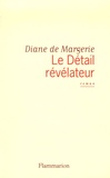 Diane de Margerie - Le Détail révélateur.