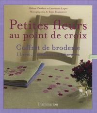 Hélène Cazaban et Laurianne Lopez - Petites fleurs au point de croix - Coffret de broderie-1 livret, 1 tambour, 3 échevettes.