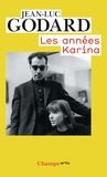 Jean-Luc Godard - Les années Karina (1960 à 1967).