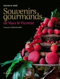 Cristina de Vogüé - Souvenirs gourmands de Vaux-le-Vicomte.