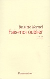 Brigitte Kernel - Fais-moi oublier.