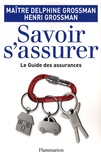 Henri Grossman - Savoir s'assurer - Le guide des assurances.