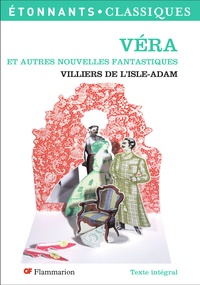 Auguste de Villiers de L'Isle-Adam - Véra et autres nouvelles fantastiques.