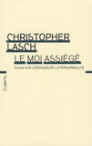 Christopher Lasch - Le moi assiégé - Essai sur l'érosion de la personnalité.