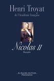 Henri Troyat - Nicolas II - Le dernier tsar.