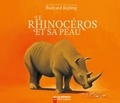 Rudyard Kipling et Sébastien Pelon - Le rhinocéros et sa peau.