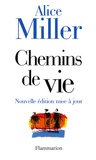 Alice Miller - Chemins de vie - Six histoires.
