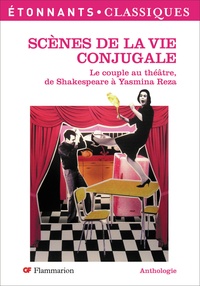 Anne Cassou-Noguès et William Shakespeare - Scènes de la vie conjugale - Le couple au théâtre, de Shakespeare à Yasmina Reza.