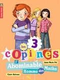 Anne-Marie Pol et Claire Delvaux - Les 3 copines Tome 3 : L'Abominable Homme des Maths.