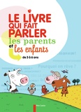 Sophie Coucharrière - Le livre qui fait parler les parents et les enfants - De 3 à 6 ans.