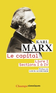 Karl Marx - Le capital - Livre 1, sections 1 à 4.