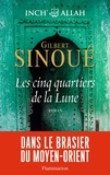 Gilbert Sinoué - Les cinq quartiers de la Lune.