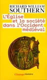 Richard William Southern - L'Eglise et la société dans l'Occident médiéval.