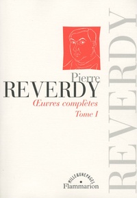 Pierre Reverdy - Oeuvres complètes - Tome 1.
