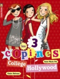 Claire Delvaux et Anne-Marie Pol - Les 3 copines Tome 9 : Collège Hollywood.