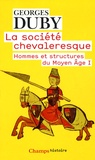 Georges Duby - La société chevaleresque - Hommes et structures au Moyen Age I.