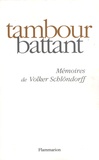 Volker Schlöndorff - Tambour battant - Mémoires de Volker Schlöndorff.