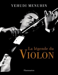 Yehudi Menuhin - La légende du violon. 1 CD audio