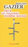 Bernard Gazier - Vers un nouveau modèle social.