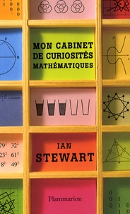 Ian Stewart - Mon cabinet de curiosités mathématiques.