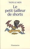 Yvon Le Men - Le petit tailleur de shorts.
