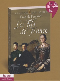 Franck Ferrand - Les fils de France. 2 CD audio MP3