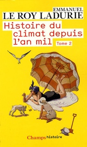 Emmanuel Le Roy Ladurie - Histoire du climat depuis l'An Mil - Tome 2.