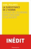 Karl Polanyi - La subsistance de l'homme - La place de l'économie dans l'histoire et la société.