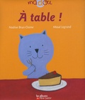 Nadine Brun-Cosme et Maud Legrand - A table !.