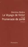 Nicolas Bedos - Le voyage de Victor - Suivi de Promenade de santé.