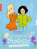 Anne-Marie Pol - Le monde de Violette Tome 3 : Violette mène l'enquête.
