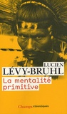 Lucien Lévy-Bruhl - La mentalité primitive.