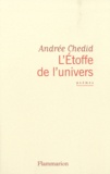 Andrée Chedid - L'Etoffe de l'univers.