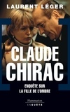Laurent Léger - Claude Chirac - Enquête sur la fille de l'ombre.