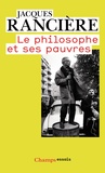 Jacques Rancière - Le philosophe et ses pauvres.