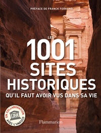 Richard Cavendish - Les 1001 sites historiques qu'il faut avoir vus dans sa vie.