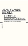 Jean-Claude Michéa - L'empire du moindre mal - Essai sur la civilisation libérale.