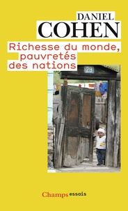 Daniel Cohen - Richesse du monde, pauvretés des nations.